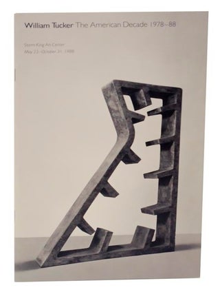 Item #124024 William Tucker: The American Decade 1978-88. Andrew - William Tucker FORGE