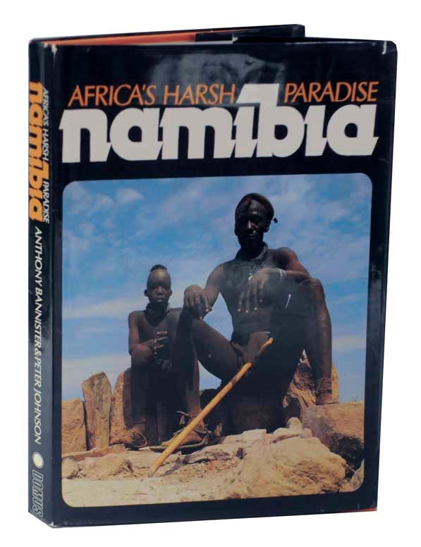 Item #124207 Namibia: Africa's Harsh Paradise. Anthony BANNISTER, Peter Johnson.