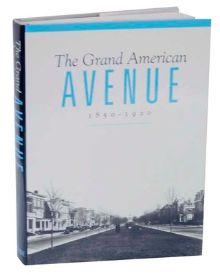 Item #124249 The Grand American Avenue 1850-1920. Jan CIGLIANO, Sarah Bradford Landau