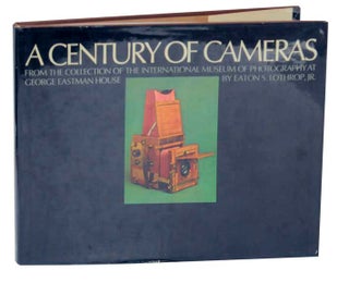 Item #124251 A Century of Cameras From the Collection of the International Museum of...