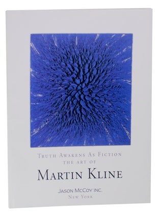 Item #124267 Truth Awakens As Fiction: The Art of Martin Kline. Carter - Martin Kline RATCLIFF