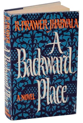 Item #124456 A Backward Place. Ruth Prawer JHABVALA