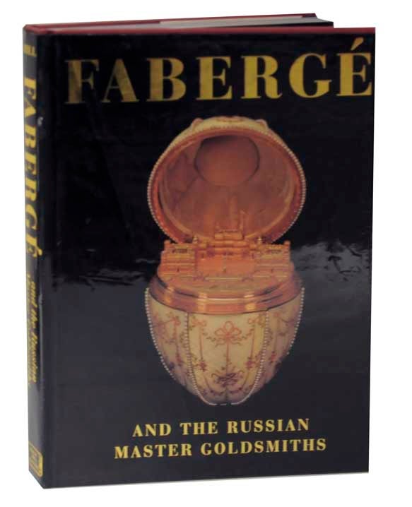 Item #124458 Faberge and the Russian Master Goldsmiths. Gerard HILL, G. G. Smorodinova, B L. Ulyanova.