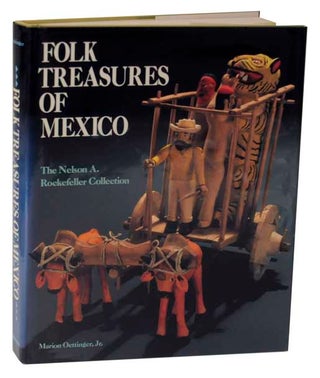 Item #124477 Folk Treasures of Mexico: The Nelson A. Rockefeller Collection. Marion Jr...