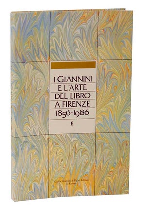 Item #124570 I Giannini E l'arte Del Libro a Firenze, 1856-1986. Giuliano ERCOLI
