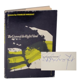 Item #124849 The Grave of the Right Hand (Signed First Edition). Charles WRIGHT