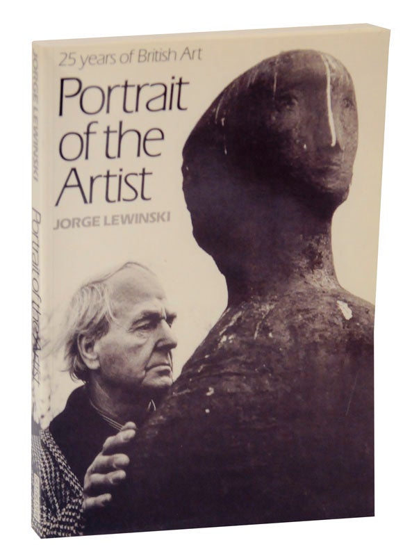 Item #125081 Portrait of the Artist: 25 Years of British Art. Jorge LEWINSKI.