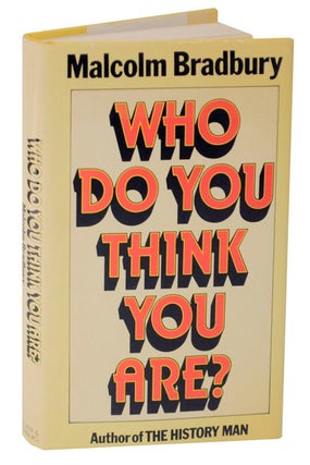 Item #125095 Who Do You Think You Are? Stories and Parodies. Malcolm BRADBURY