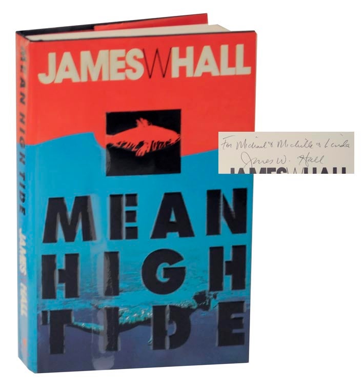 Item #125184 Mean High Tide (Signed First Edition). James W. HALL.