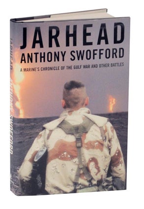 Item #125385 Jarhead: A Marine's Chronicle of the Gulf War and Other Battles. Anthony SWOFFORD