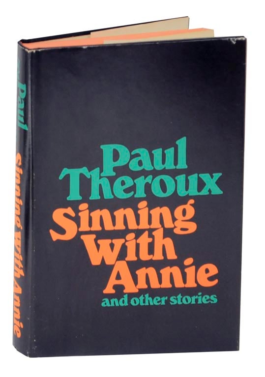 Item #125460 Sinning With Annie and Other Stories. Paul THEROUX.