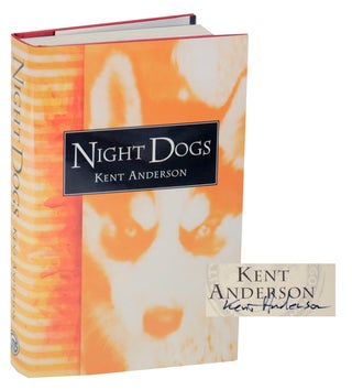 Item #125560 Night Dogs (Signed First Edition). Kent ANDERSON