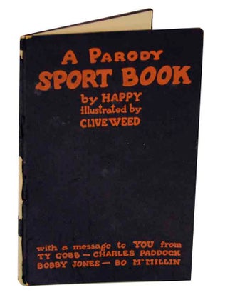 Item #125764 A Parody Sport Book: Health Habits for "Good Sports" Clifford GOLDSMITH