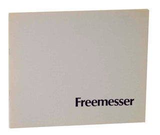 Item #125806 Bernard Freemesser: A Retrospective Exhibition. Bernard FREEMESSER, David...