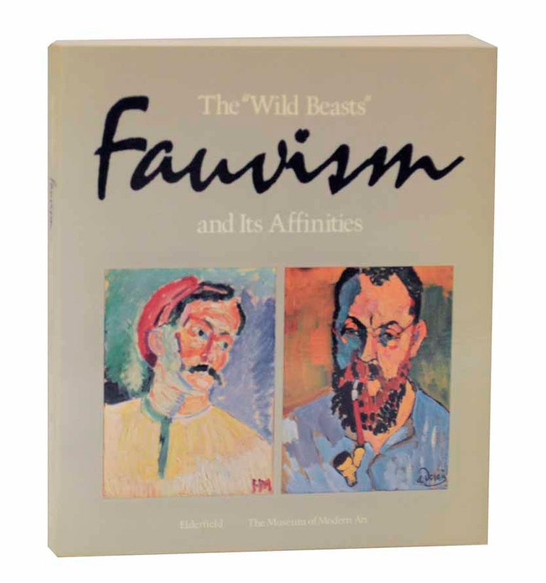 Item #125854 Fauvism: The "Wild Beasts" and Its Affinities. John ELDERFIELD.