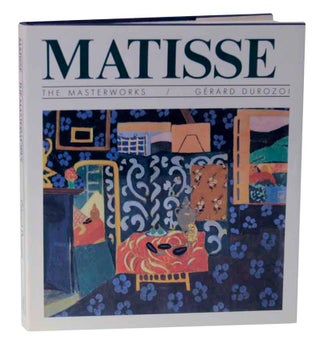 Item #126072 Matisse: The Masterworks. Gerard - Henri Matisse DUROZOI