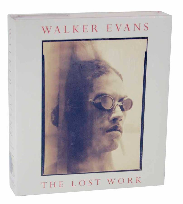 Item #126496 Walker Evans: The Lost Work. Walker EVANS, Belinda Rathbone, Clark Worswick.