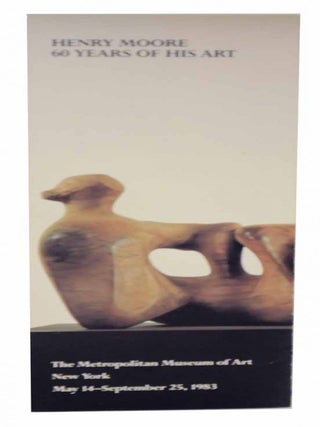 Item #126528 Henry Moore: 60 Years of His Art. William S. - Henry Moore LIEBERMAN