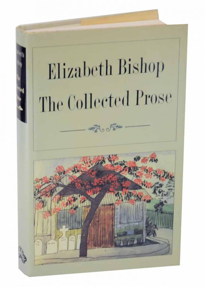 Item #126568 The Collected Prose. Elizabeth BISHOP.