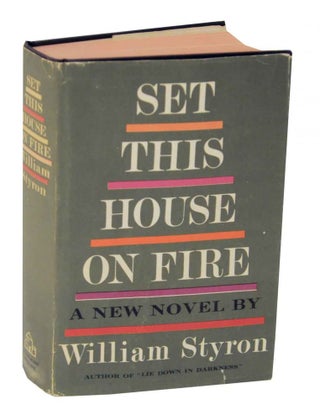 Item #126626 Set This House on Fire. William STYRON