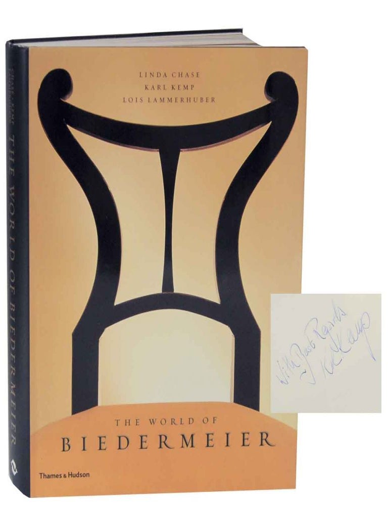 Item #126717 The World of Biedermeier (Signed First Edition). Linda CHASE, Karl Kemp, Lois Lammerhuber.