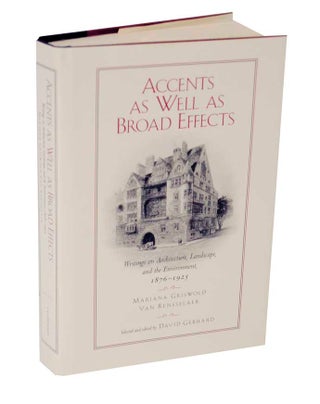 Item #126895 Accents as Well as Broad Effects: Writings on Architecture, Landscape, and the...
