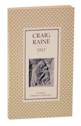Item #127096 1953 - A Version of Racine's Andromaque. Craig RAINE