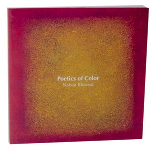 Item #127228 Natvar Bhavsar: Poetics of Color. Natvar BHAVSAR, Carter Ratcliff