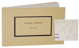 Item #127257 Surviving Civilization (A Work of Marginalia) (Signed First Edition). Cliff BURNS