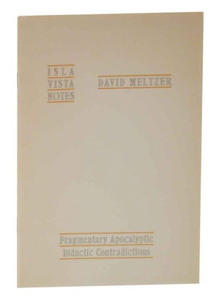 Item #127302 Isla Vista Notes: Fragmentary Apocalyptic Didactic Contradictions. David MELTZER
