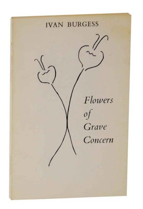 Item #127438 Flowers of Grave Concern. Ivan BURGESS
