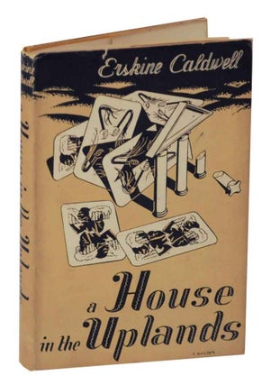 Item #127447 A House in The Uplands. Erskine CALDWELL