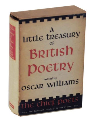 Item #127514 A Little Treasury of British Poetry: The Chief Poets from 1500 jto 1950. Oscar...