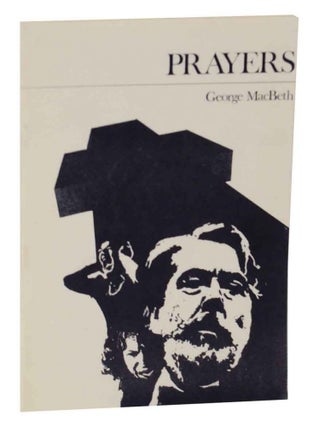 Item #127638 Prayers. George MACBETH