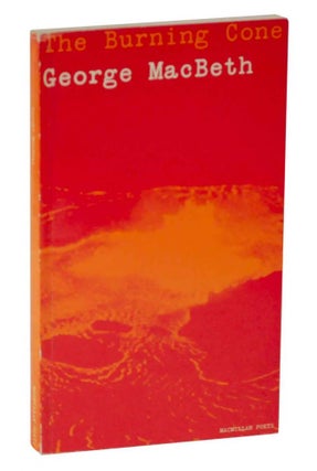 Item #127665 The Burning Cone. George MACBETH