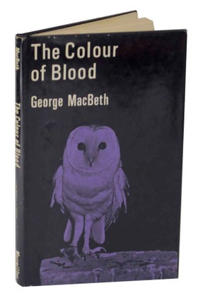 Item #127667 The Colour of Blood. George MACBETH