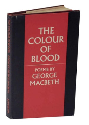 Item #127674 The Colour of Blood: Poems. George MACBETH