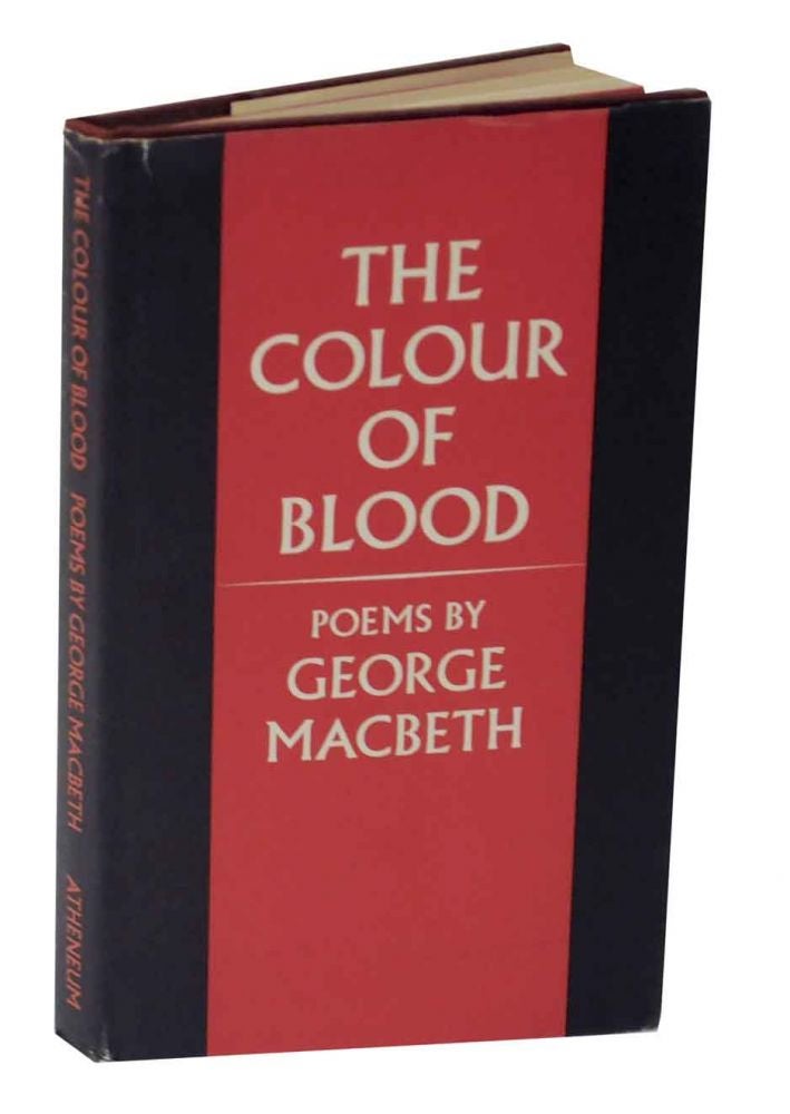 Item #127674 The Colour of Blood: Poems. George MACBETH.