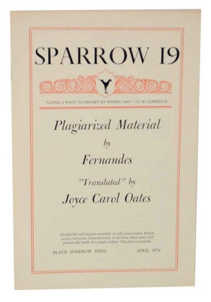 Item #127965 Sparrow 19: Plagariazed Material by Ferandes "Translated" by Joyce Carol Oates....