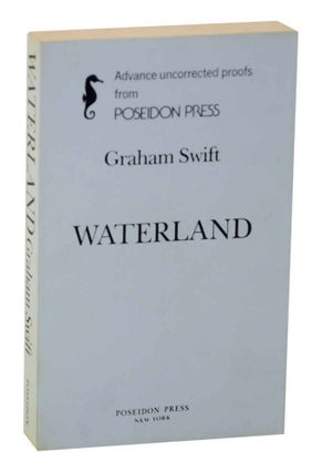 Item #128109 Waterland (Uncorrected Proof). Graham SWIFT