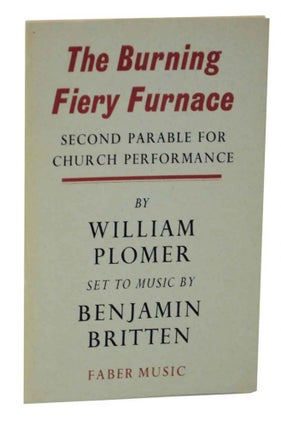 Item #128172 The Burning Fiery Furnace: Second Parable For Church Performance. William PLOMER