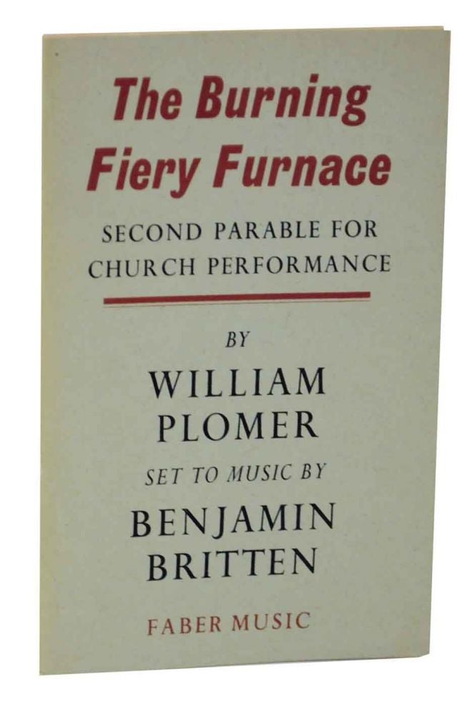Item #128172 The Burning Fiery Furnace: Second Parable For Church Performance. William PLOMER.