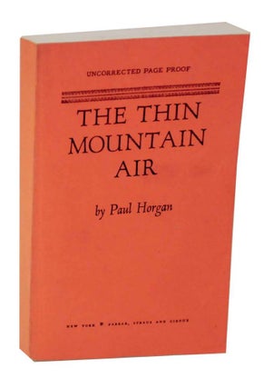 Item #128185 The Thin Mountain Air (Uncorrected Proof). Paul HORGAN