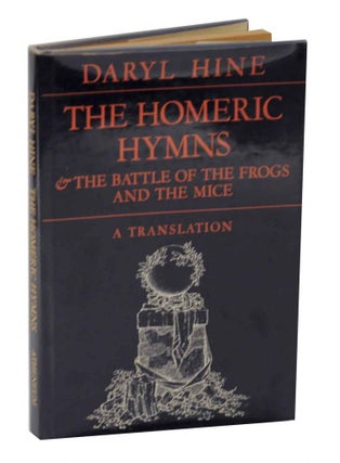 Item #128235 The Homeric Hymns & The Battle of the Frogs and The Mice. Daryl HINE