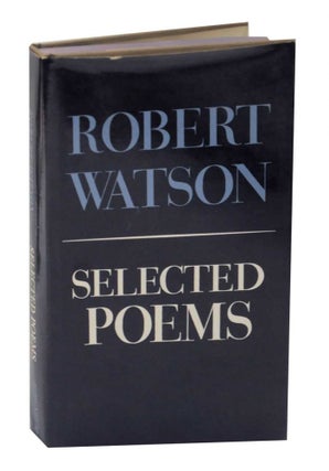 Item #128249 Selected Poems. Robert WATSON