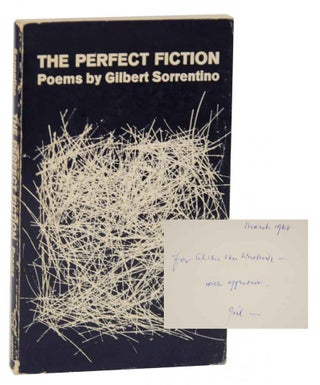 Item #128384 The Perfect Fiction: Poems (Signed First Edition). Gilbert SORRENTINO