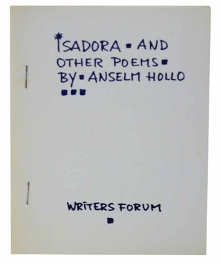 Item #128425 Isadora and Other Poems. Anselm HOLLO