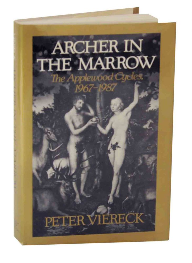 Item #128501 Archer in the Marrow: The Applewood Cycles of 1967-1987. Peter VIERECK.