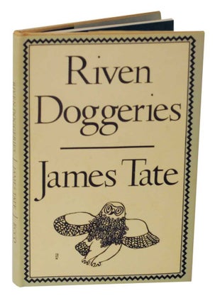 Item #128540 Riven Doggeries. James TATE