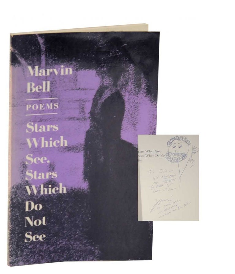 Item #128545 Stars Which See, Stars Which Do Not See (Signed Association Copy). Marvin BELL.
